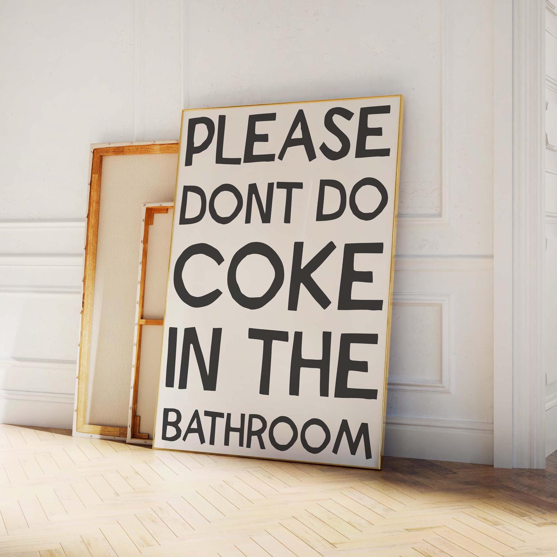 Please Don't Do Coke In The Bathroom Print - Image 3