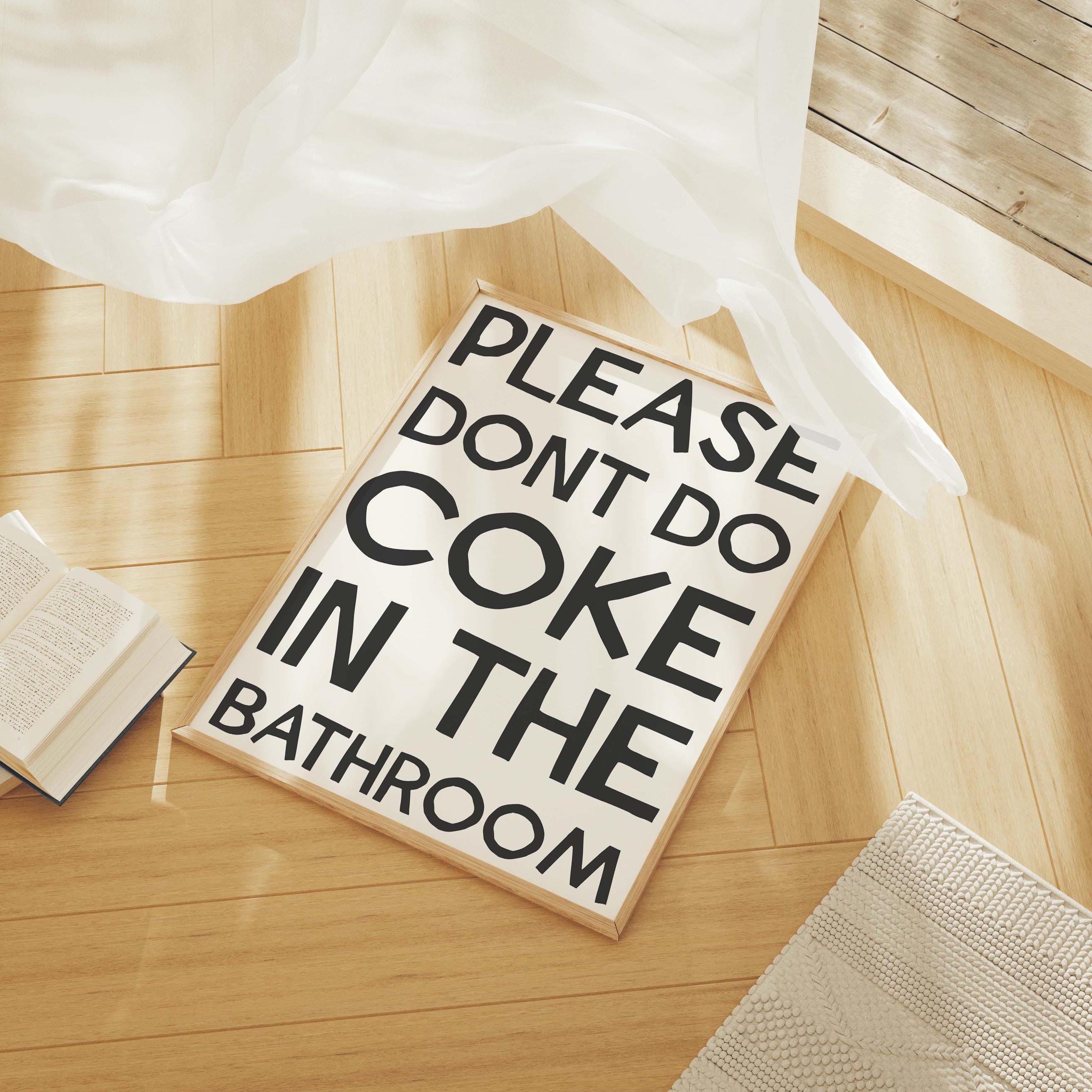 Please Don't Do Coke In The Bathroom Print - Image 4