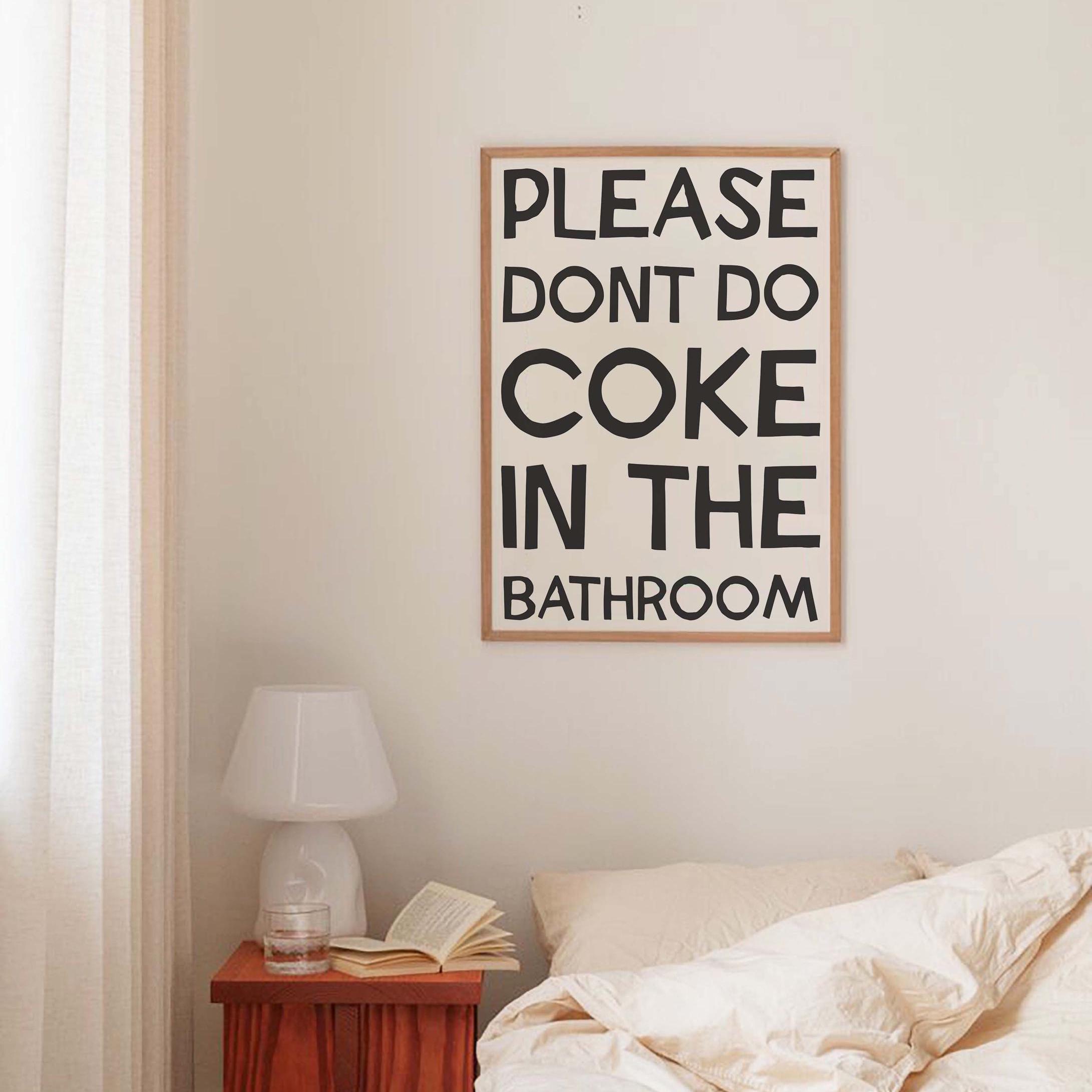 Please Don't Do Coke In The Bathroom Print - Image 5