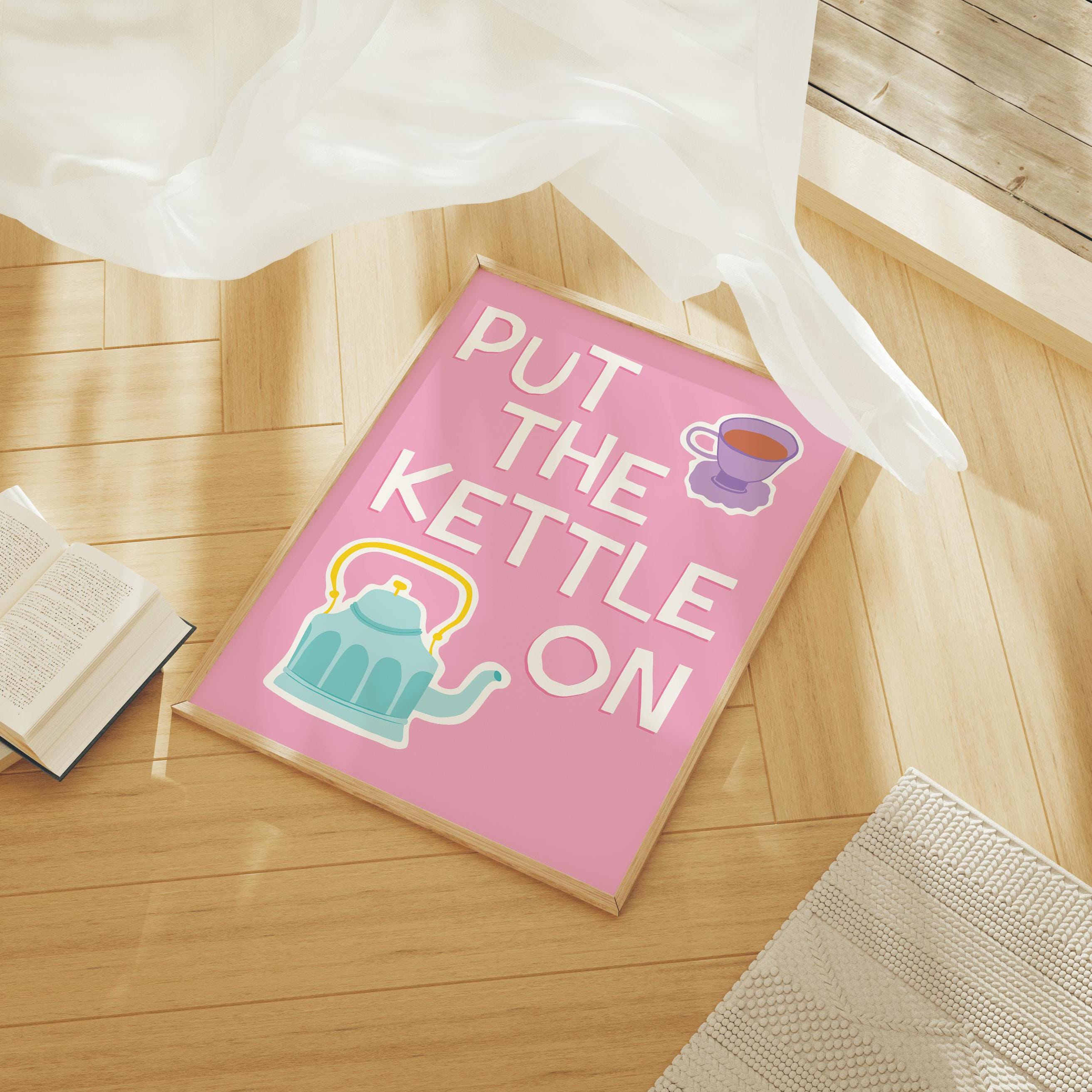 Put The Kettle On Print - Image 3