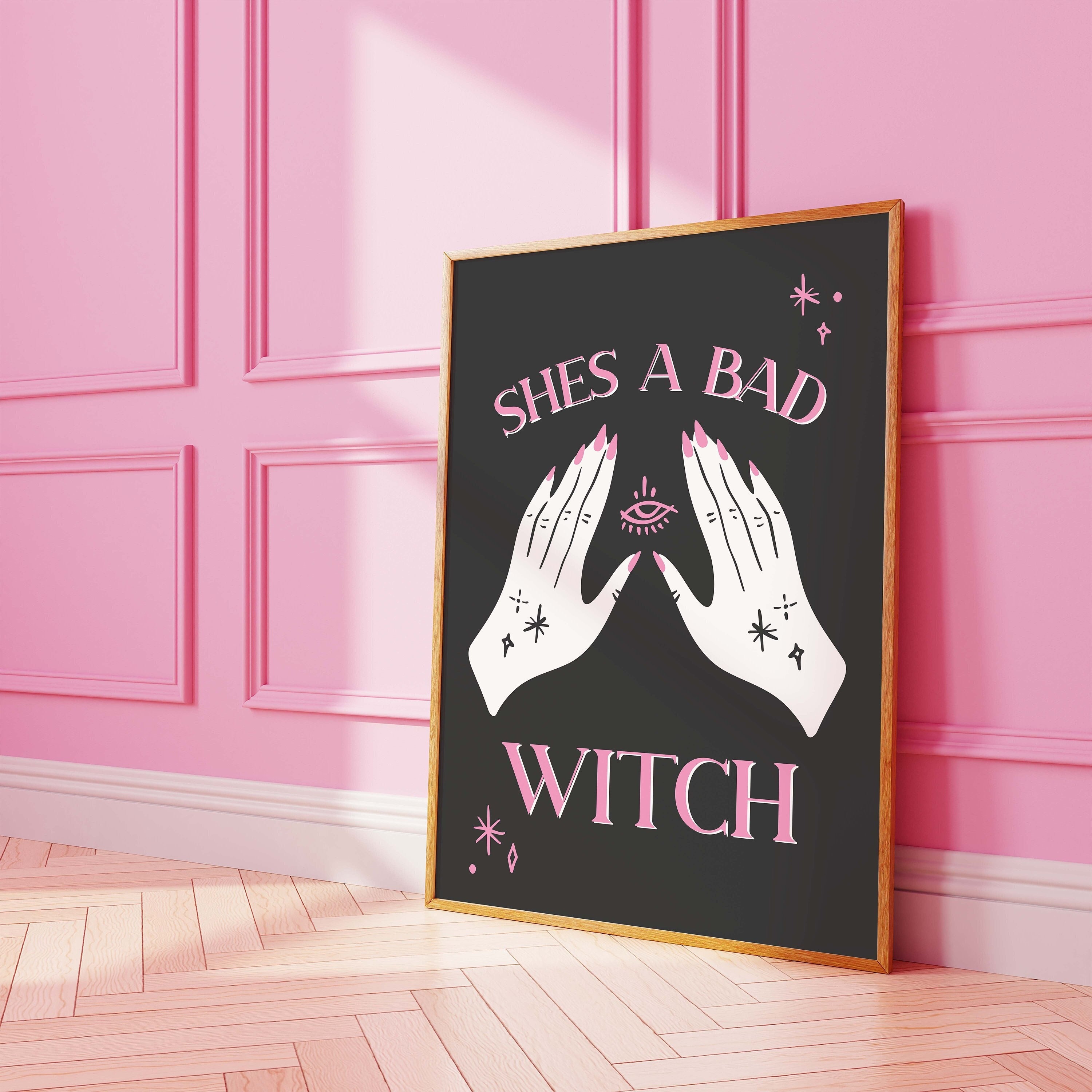 Shes A Bad Witch Print