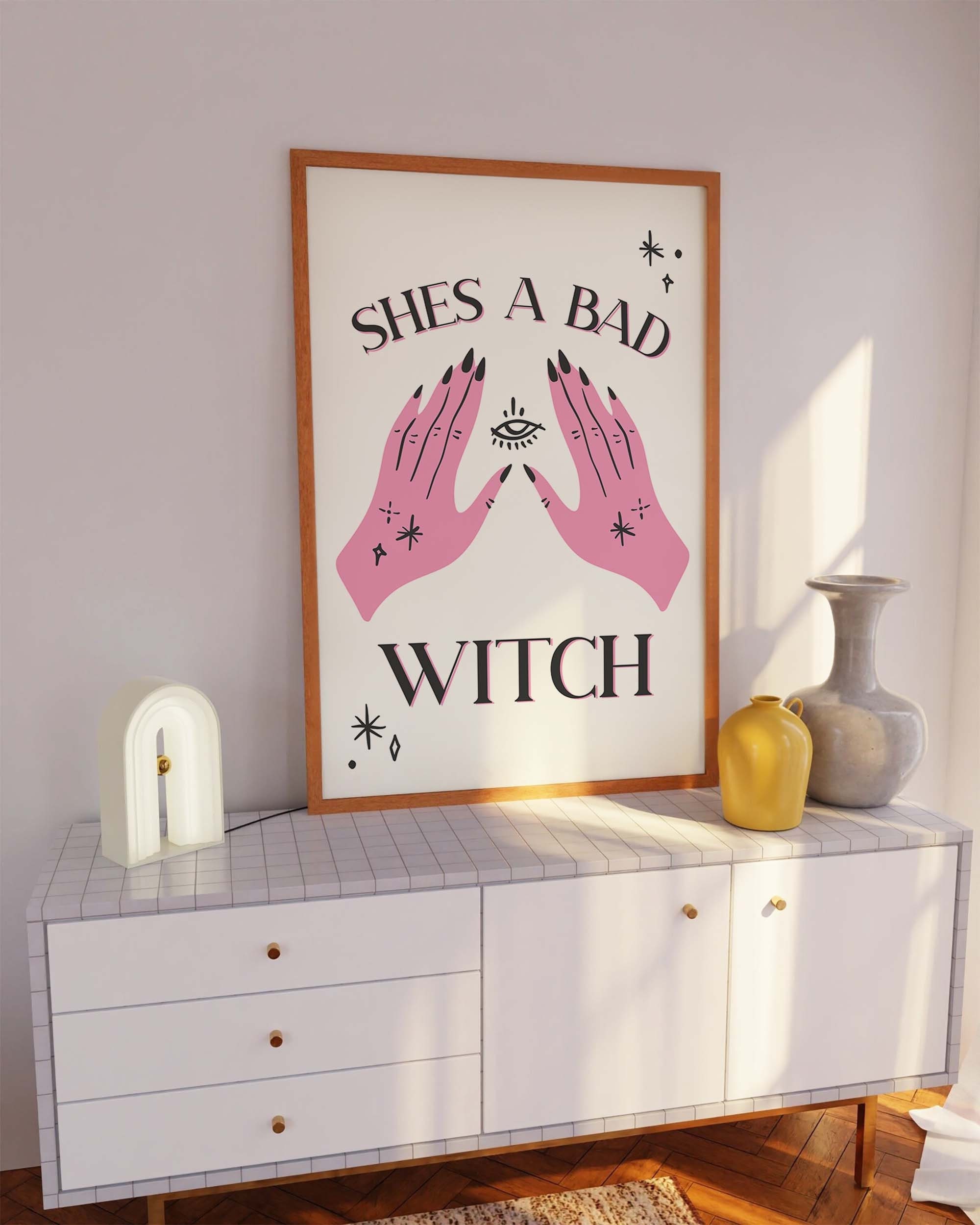 Shes A Bad Witch Print