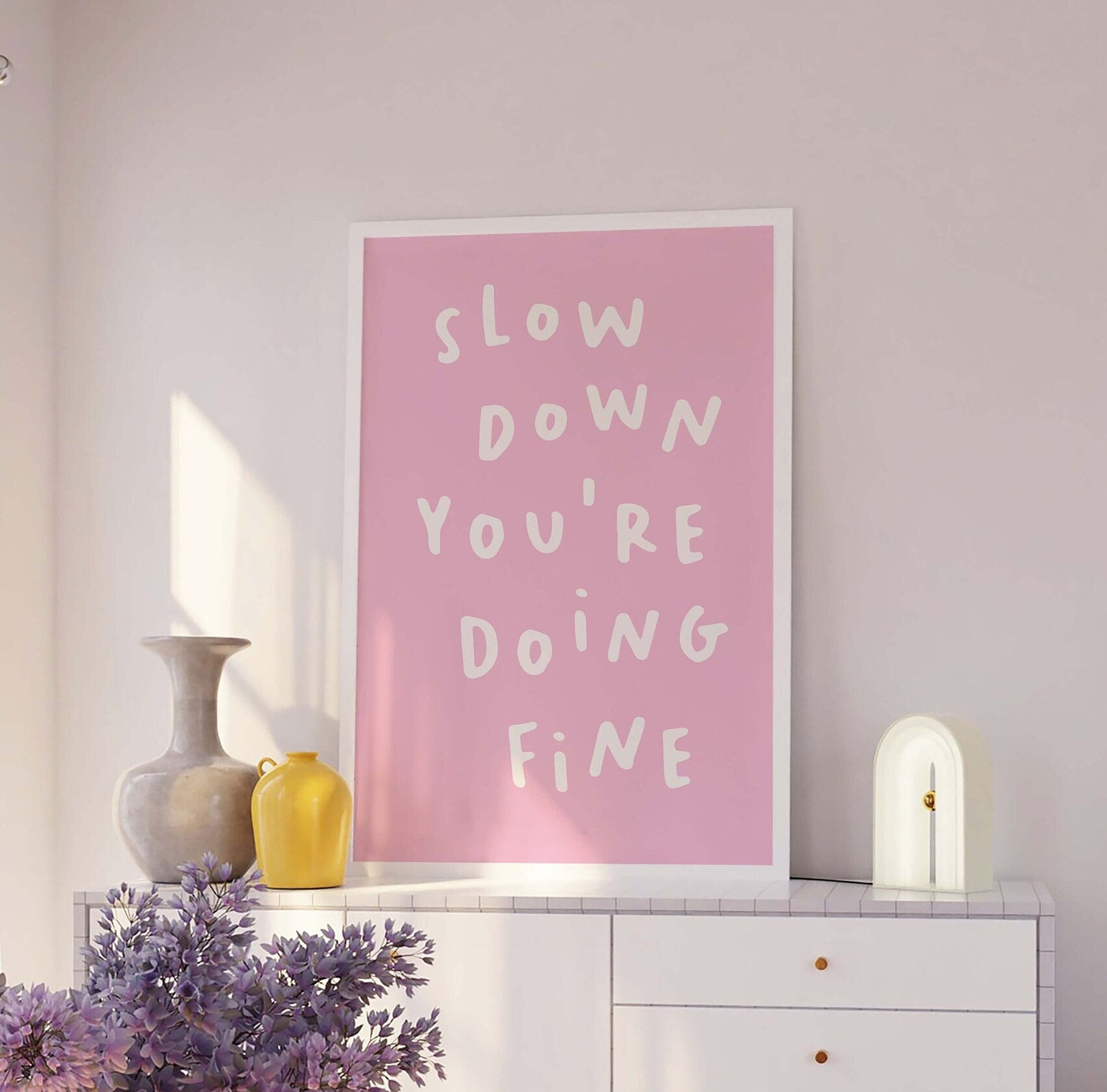 Slow Down Youre Doing Fine Print