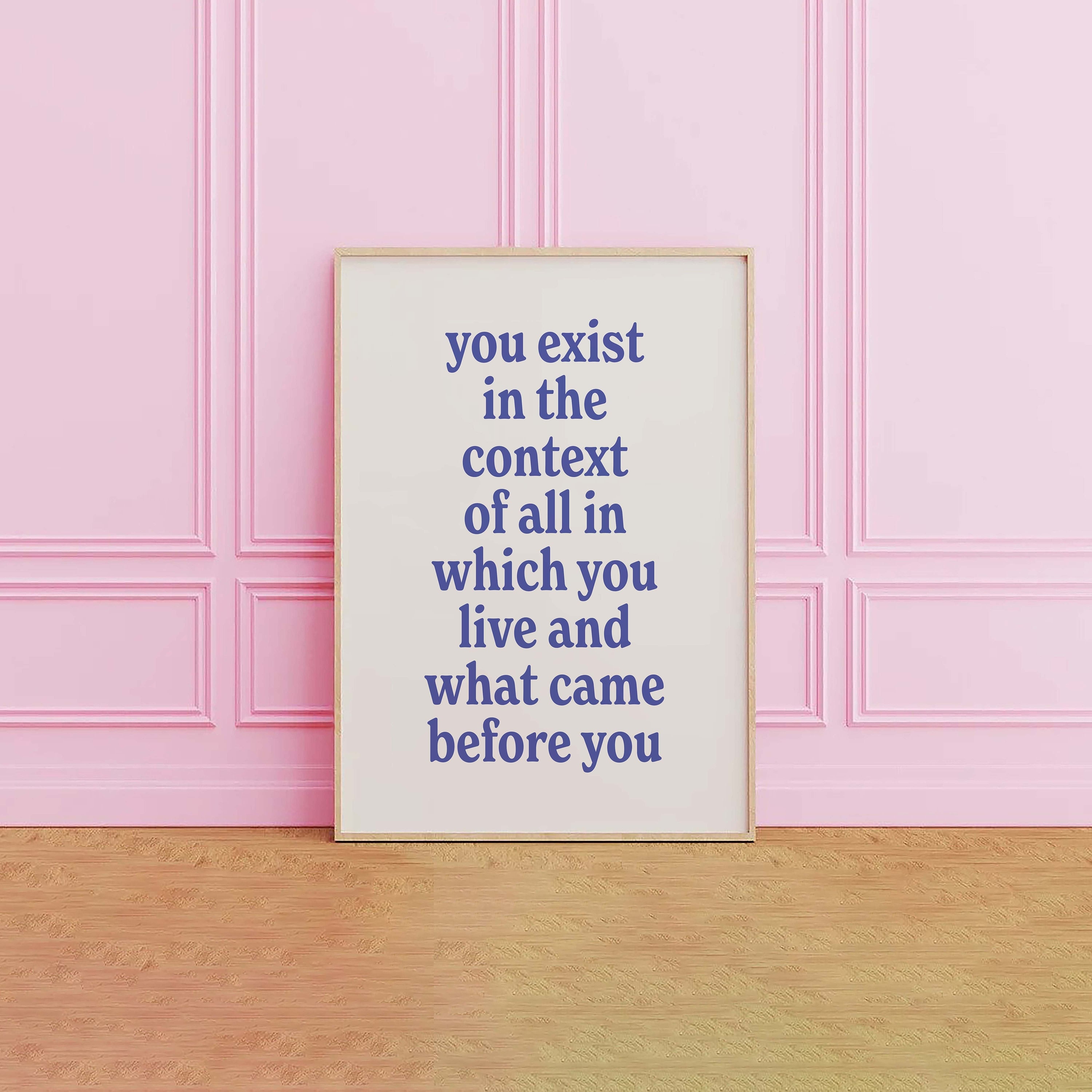 You Exist in the Context Print